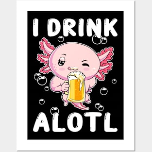 Kawaii Axolotl Pun Funny Beer I Drink Alotl Gift Posters and Art